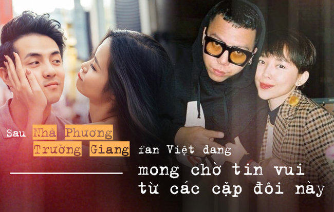 Sau Trường Giang - Nhã Phương, fan Việt đang háo hức mong chờ những cặp đôi nào sẽ lên xe hoa cùng nhau